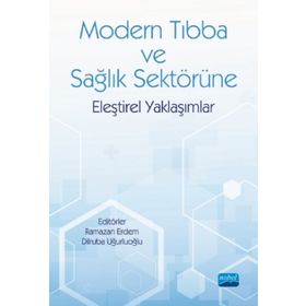 Nobel Akademik Yayıncılık - Modern Tıbba ve Sağlık Sektörüne Eleştirel Yaklaşımlar