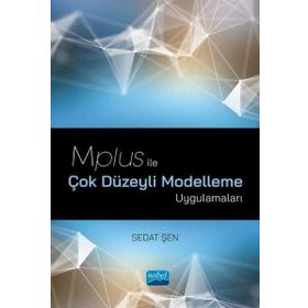 Nobel Akademik Yayıncılık Mplus ile Çok Düzeyli Modelleme Uygulamaları