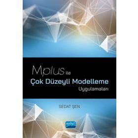 Nobel Akademik Yayıncılık Mplus ile Çok Düzeyli Modelleme Uygulamaları