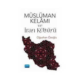 Nobel Akademik Yayıncılık Müslüman Kelamı ve İran Kültürü