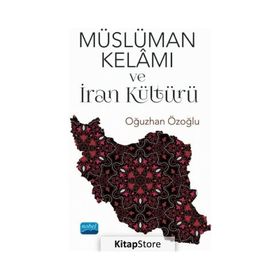 Nobel Akademik Yayıncılık Müslüman Kelamı ve İran Kültürü