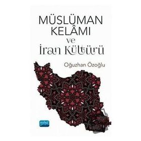 Nobel Akademik Yayıncılık Müslüman Kelamı ve İran Kültürü