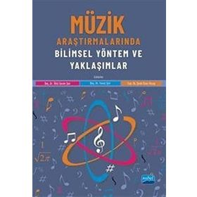 Nobel Akademik Yayıncılık - Müzik Araştırmalarında Bilimsel Yöntem ve Yaklaşımlar