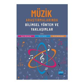 Nobel Akademik Yayıncılık - Müzik Araştırmalarında Bilimsel Yöntem ve Yaklaşımlar