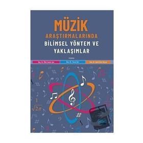 Nobel Akademik Yayıncılık - Müzik Araştırmalarında Bilimsel Yöntem ve Yaklaşımlar