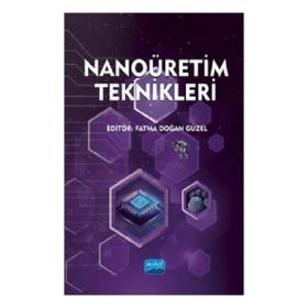 Nobel Akademik Yayıncılık - Nanoüretim Teknikleri