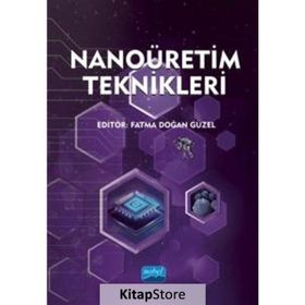 Nobel Akademik Yayıncılık - Nanoüretim Teknikleri