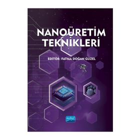 Nobel Akademik Yayıncılık - Nanoüretim Teknikleri