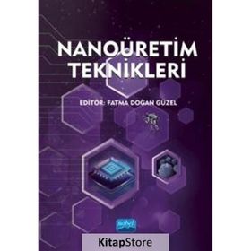 Nobel Akademik Yayıncılık - Nanoüretim Teknikleri