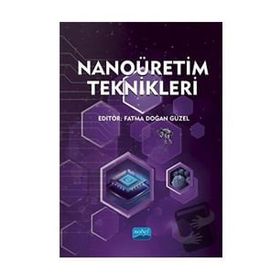 Nobel Akademik Yayıncılık - Nanoüretim Teknikleri