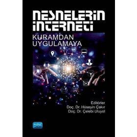 Nobel Akademik Yayıncılık Nesnelerin İnterneti Kuramdan Uygulamaya