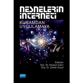 Nobel Akademik Yayıncılık Nesnelerin İnterneti Kuramdan Uygulamaya