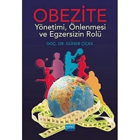Nobel Akademik Yayıncılık Obezite Yönetimi Önlenmesi ve Egzersizin Rolü