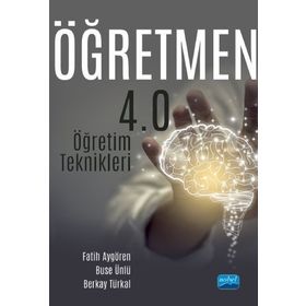 Nobel Akademik Yayıncılık - Öğretmen 4.0 - Öğretim Teknikleri