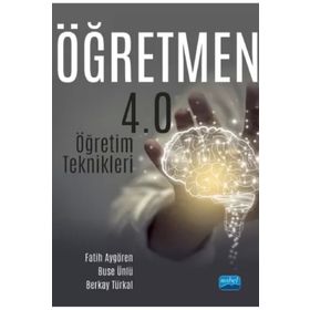 Nobel Akademik Yayıncılık - Öğretmen 4.0 - Öğretim Teknikleri