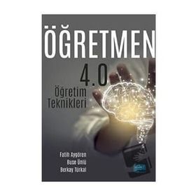 Nobel Akademik Yayıncılık - Öğretmen 4.0 - Öğretim Teknikleri