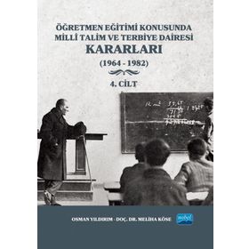 Nobel Akademik Yayıncılık - Öğretmen Eğitimi Konusunda Millî Talim ve Terbiye Dairesi Kararları 4. Cilt