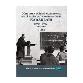 Nobel Akademik Yayıncılık - Öğretmen Eğitimi Konusunda Millî Talim ve Terbiye Dairesi Kararları 4. Cilt