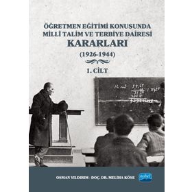 Nobel Akademik Yayıncılık - Öğretmen Eğitimi Konusunda Millî Talim ve Terbiye Dairesi Kararları 4. Cilt