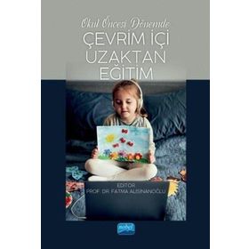 Nobel Akademik Yayıncılık Okul Öncesi Dönemde Çevrim İçi Uzaktan Eğitim