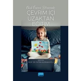 Nobel Akademik Yayıncılık Okul Öncesi Dönemde Çevrim İçi Uzaktan Eğitim