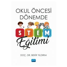 Nobel Akademik Yayıncılık Okul Öncesi Dönemde STEM Eğitimi
