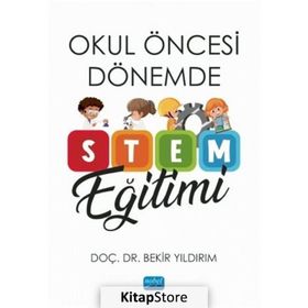 Nobel Akademik Yayıncılık Okul Öncesi Dönemde STEM Eğitimi