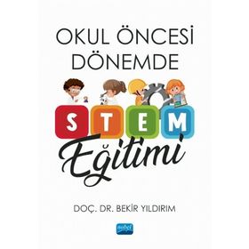 Nobel Akademik Yayıncılık Okul Öncesi Dönemde STEM Eğitimi