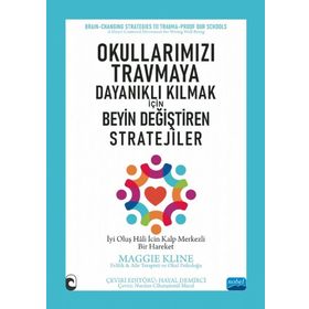 Nobel Akademik Yayıncılık - Okullarımızı Travmaya Dayanıklı Kılmak İçin Beyin Değiştiren Stratejiler