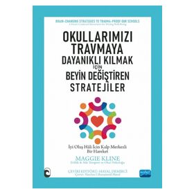 Nobel Akademik Yayıncılık - Okullarımızı Travmaya Dayanıklı Kılmak İçin Beyin Değiştiren Stratejiler