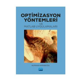 Nobel Akademik Yayıncılık - Optimizasyon Yöntemleri ve Matlab Uygulamaları