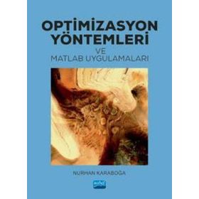 Nobel Akademik Yayıncılık - Optimizasyon Yöntemleri ve Matlab Uygulamaları