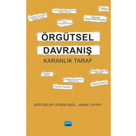 Nobel Akademik Yayıncılık - Örgütsel Davranış - Karanlık Taraf