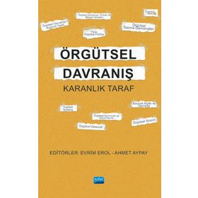 Nobel Akademik Yayıncılık - Örgütsel Davranış - Karanlık Taraf
