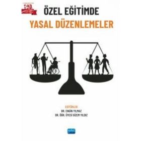 Nobel Akademik Yayıncılık - Özel Eğitimde Yasal Düzenlemeler