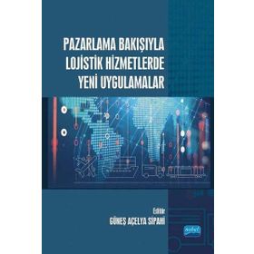 Nobel Akademik Yayıncılık Pazarlama Bakışıyla Lojistik Hizmetlerde Yeni Uygulamalar