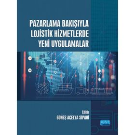 Nobel Akademik Yayıncılık Pazarlama Bakışıyla Lojistik Hizmetlerde Yeni Uygulamalar