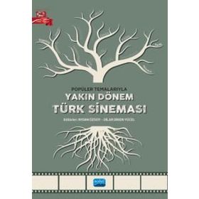Nobel Akademik Yayıncılık - Popüler Temalarıyla Yakın Dönem Türk Sineması