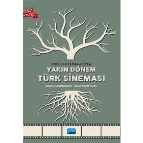 Nobel Akademik Yayıncılık - Popüler Temalarıyla Yakın Dönem Türk Sineması
