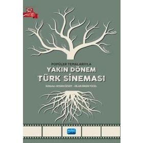 Nobel Akademik Yayıncılık - Popüler Temalarıyla Yakın Dönem Türk Sineması