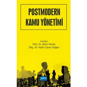 Nobel Akademik Yayıncılık Postmodern Kamu Yönetimi