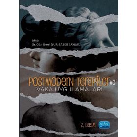 Nobel Akademik Yayıncılık Postmodern Terapiler ve Vaka Uygulamaları