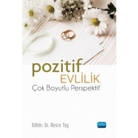 Nobel Akademik Yayıncılık Pozitif Evlilik Çok Boyutlu Perspektif
