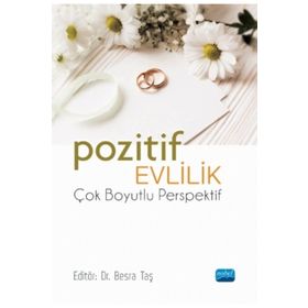 Nobel Akademik Yayıncılık Pozitif Evlilik Çok Boyutlu Perspektif