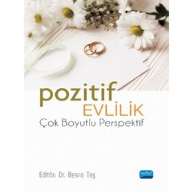 Nobel Akademik Yayıncılık Pozitif Evlilik Çok Boyutlu Perspektif