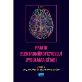 Nobel Akademik Yayıncılık Pratik Elektronörofizyoloji Uygulama Kitabı