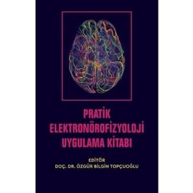 Nobel Akademik Yayıncılık Pratik Elektronörofizyoloji Uygulama Kitabı