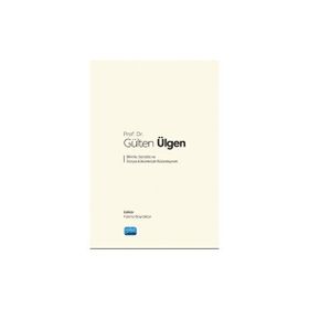 Nobel Akademik Yayıncılık - Prof. Dr. Gülten Ülgen Bilimle Sanatla ve Dünya Kültürleriyle Bütünleşmek