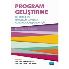 Nobel Akademik Yayıncılık Program Geliştirme: Rehberlik ve Psikolojik Danışma Alanında Çalışanlar İçin