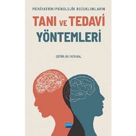 Nobel Akademik Yayıncılık - Psikiyatrik Psikolojik Bozuklukların Tanı ve Tedavi Yöntemleri